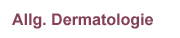 Allgemeine Dermatologie