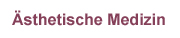 Ästhetische Medizin